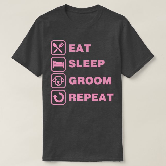 Camiseta Comer Dormir Arrumar Repetir Engraçado Bonito Pet  (Frente do Design)