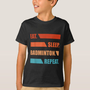 Camiseta Comer Dormir Badminton Repetir 