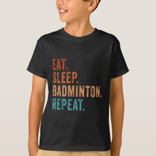 Camiseta Comer Dormir Badminton Repetir Vintage Engraçado B