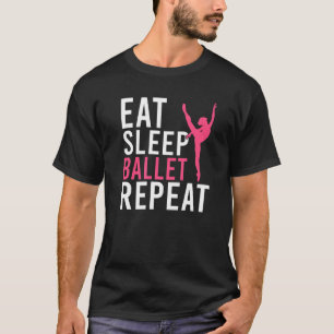 Camiseta Comer Dormir Ballet Repetir Dançando Ballet