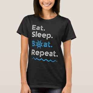 Camiseta Comer Dormir Barco Repetir Lago Oceano Embarcação