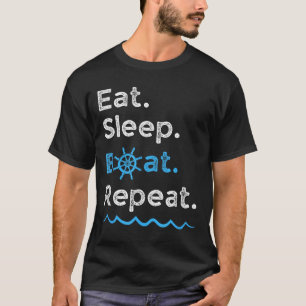 Camiseta Comer Dormir Barco Repetir Lago Oceano Embarcação 