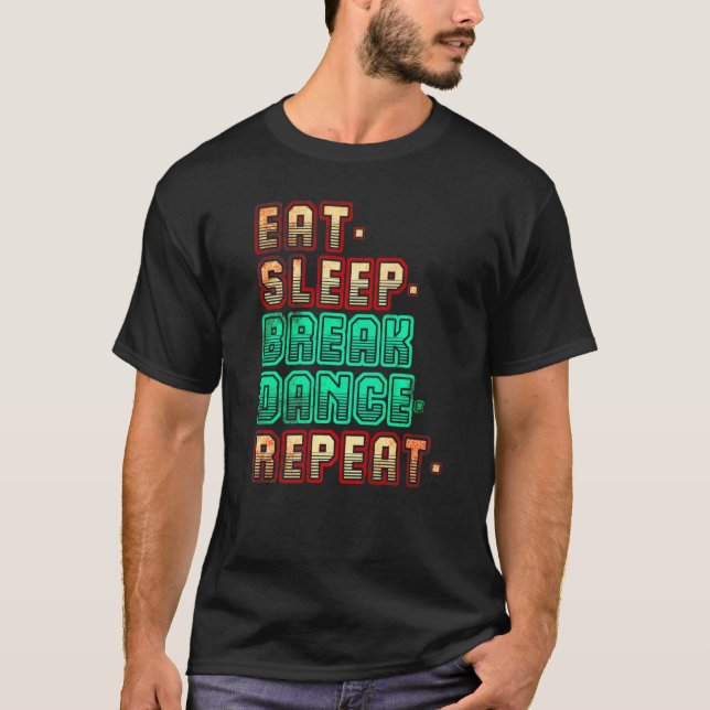 Camiseta Comer Dormir Breakdance Repetir Breakdance Dança D (Frente)