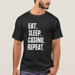 Camiseta Comer Dormir Cassino Repetir Aposta Pôquer Jogo de