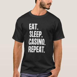 Camiseta Comer Dormir Cassino Repetir Aposta Pôquer Jogo de