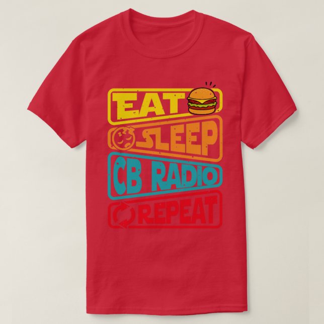 Camiseta comer dormir CB Radio repetir (Frente do Design)