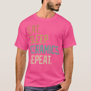 Camiseta Comer Dormir Cerâmica Repetir
