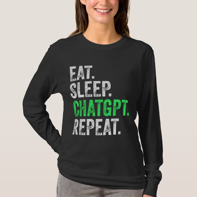 Camiseta Comer Dormir Chatgpt Repetir (Frente)