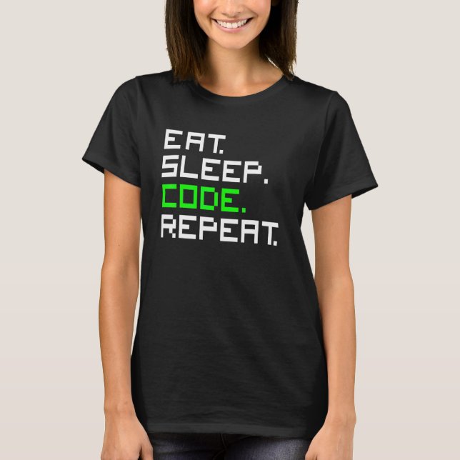 Camiseta Comer Dormir Código Repetir Codificação Programado (Frente)