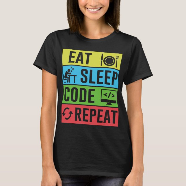 Camiseta Comer Dormir Código Repetir Divertido Programação  (Frente)