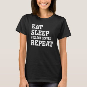 Camiseta Comer Dormir Coletar Folhas Repetir Sarcástico