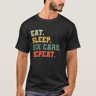 Camiseta Comer Dormir Consertar Carros Repetir Engraçado Me