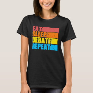 Camiseta Comer Dormir Debate Pontos de Vista Discurso Discu