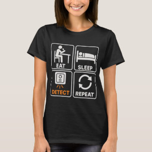 Camiseta Comer Dormir Detectar Repetir Diversão Detector de