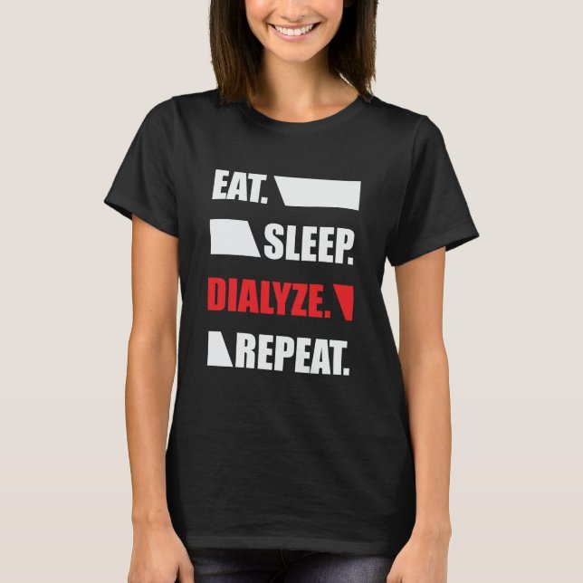 Camiseta Comer Dormir Dialisar Repetir (Frente)