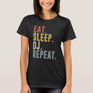 Camiseta Comer Dormir DJ Repetir   Para DJ Discotecário