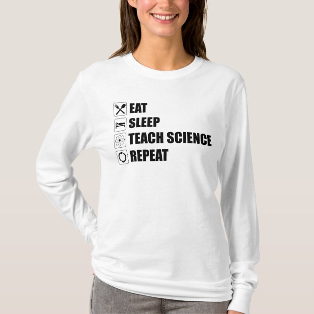 Camiseta Comer. Dormir. Ensinar Ciência. Repetir (Frente)