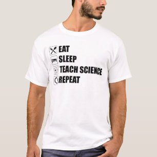 Camiseta Comer. Dormir. Ensinar Ciência. Repetir