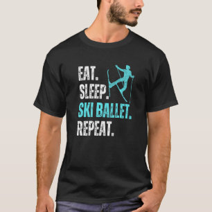 Camiseta Comer Dormir Esqui Ballet Repetir Esqui Esqui Prem
