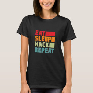 Camiseta Comer Dormir Hack Repetir Hacker Programador Hacki
