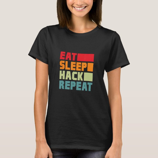 Camiseta Comer Dormir Hack Repetir Hacker Programador Hacki (Frente)