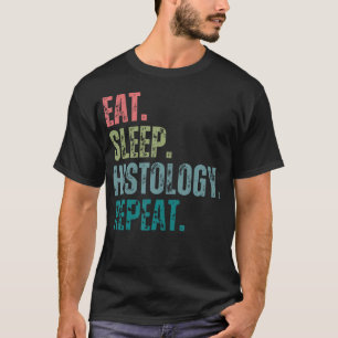 Camiseta Comer Dormir Histologia Repetir Histologista Histo