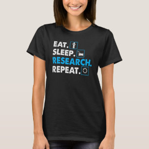 Camiseta Comer. Dormir. Investigação. Repetir Ciência da Ca