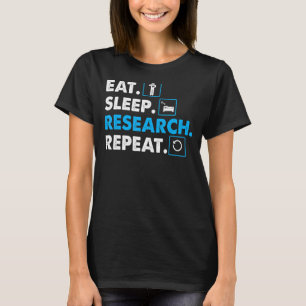Camiseta Comer. Dormir. Investigação. Repetir Ciência da Ca