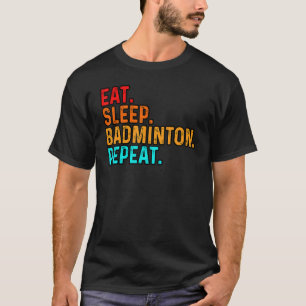 Camiseta Comer Dormir Jogar Badminton Jogador Peteca Esport