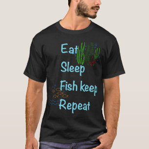 Camiseta Comer, dormir, manter peixes, repetir