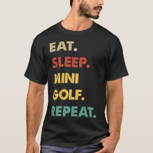 Camiseta Comer Dormir Minigolfe Repetir Amante Divertido de