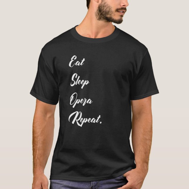 Camiseta Comer Dormir Ópera Repetir (Frente)