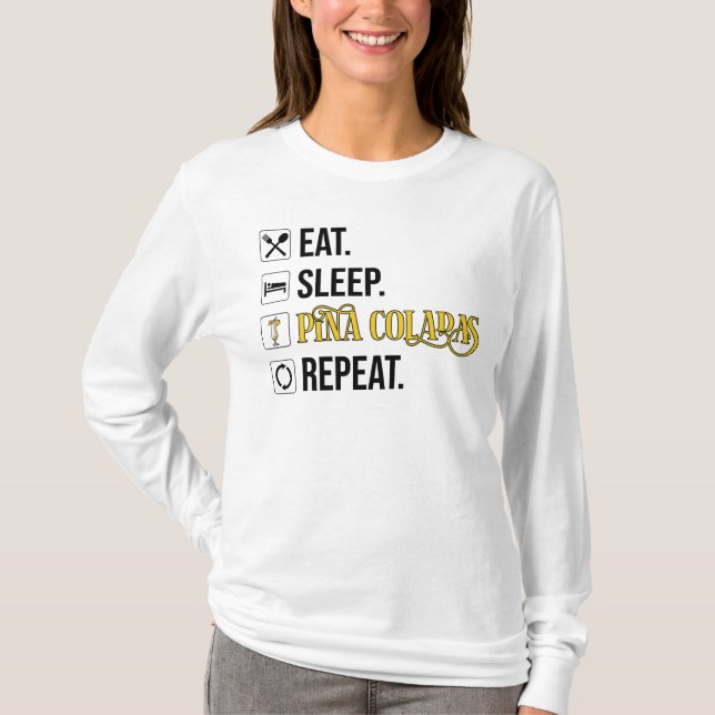 Camiseta Comer. Dormir. Pina Coladas. Repetir.  (Frente)