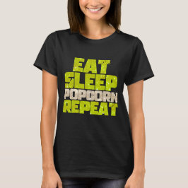 Camiseta comer dormir pipoca repetir
