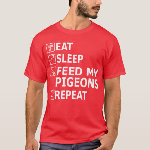 Camiseta Comer Dormir Pombos Comer Comida Repetir Design Pr