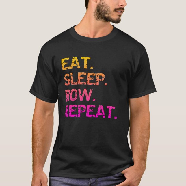 Camiseta Comer. Dormir. Remar. Repetir (Frente)