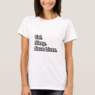 Camiseta Comer. Dormir. Salve vidas.