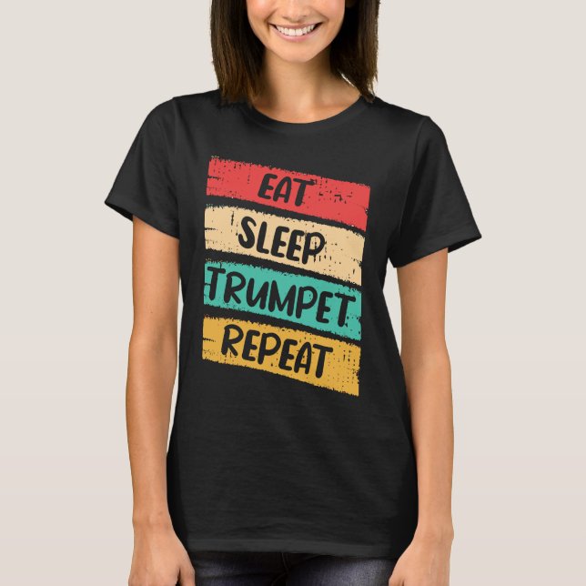 Camiseta Comer Dormir Trombeta Repetir Eu Trombeta (Frente)