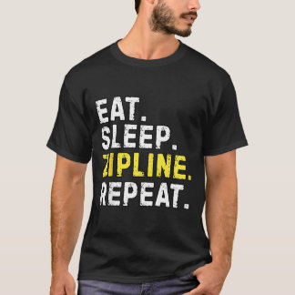 Camiseta Comer Dormir Zipline Repetir Humor Divertido de Zi