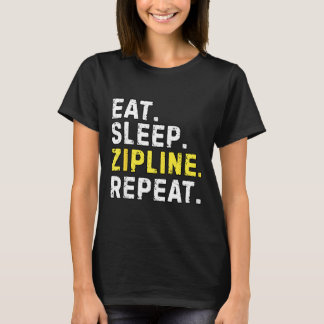 Camiseta Comer Dormir Zipline Repetir Humor Divertido de Zi
