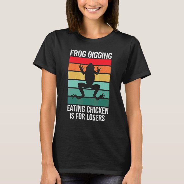 Camiseta Comer Frango Gigando Rãs é para Perdedor comer Rãs (Frente)