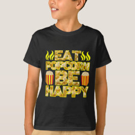 Camiseta comer pipoca ser feliz