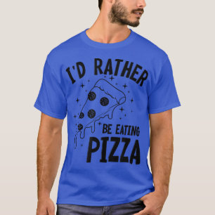 Camiseta Comer Pizza Engraçado Dizendo Pizza De Hobby