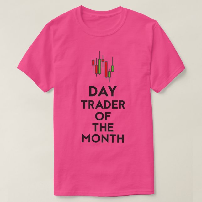 Camiseta Comerciante Do Dia Do Mês Funny Stock Forex Trader (Frente do Design)