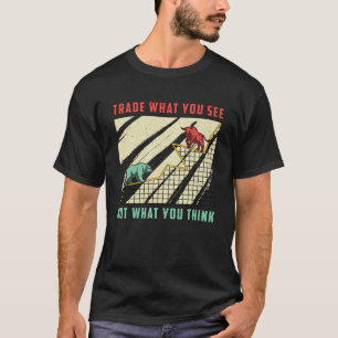 Camiseta Comércio De Bolsa O Que Você Vê No Bull Bear Trade
