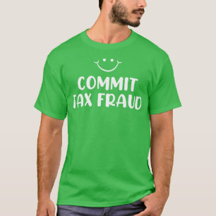 Camiseta Cometer Fraude Fiscal