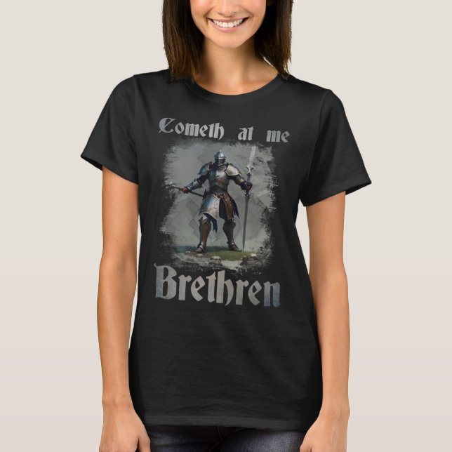 Camiseta Cometh Me Brethren Ren Faire Renaisance Fair (Frente)