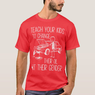 Camiseta CômicoCada Um para Mudar seu Óleo Não seu Gênero r