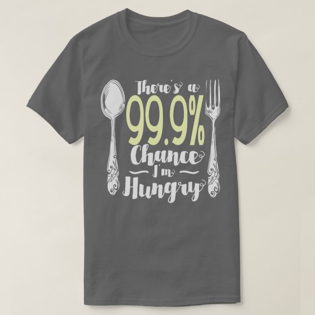 Camiseta Comida 999 Chance I m Hungry 2 (Frente do Design)