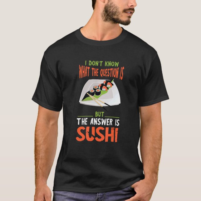 Camiseta Comida Asiática A Resposta É Sus Sushi Japonês Foo (Frente)